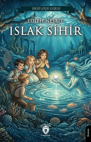 Islak Sihir | Dorlion Yayınları (Ciltsiz)  - Resim 1