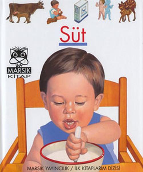 İlk Kitaplarım-Süt | Marsık Kitap (Ciltli)  - Resim 1