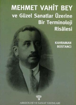 Mehmet Vahit Bey - Güzel Sanatlar Üzerine Bir Terminoloji Risalesi | Arkeoloji ve Sanat Yayınları (Ciltsiz)  - Resim 1