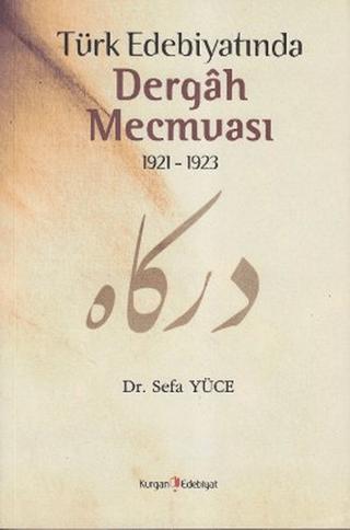 Türk Edebiyatında Dergah Mecmuası 1921 - 1923 | Kurgan Edebiyat (Ciltsiz)  - Resim 1