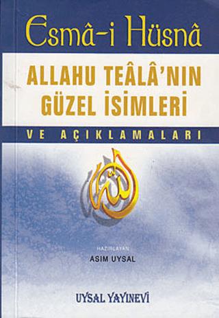 Esma-i Hüsna - Allahu Teala’nın Güzel İsimleri ve Açıklamaları | Uysal Yayınevi (Ciltsiz)  - Resim 1