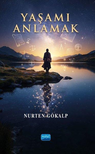 Yaşamı Anlamak | Nobel Akademik Yayıncılık (İnce Kapak)  - Resim 1