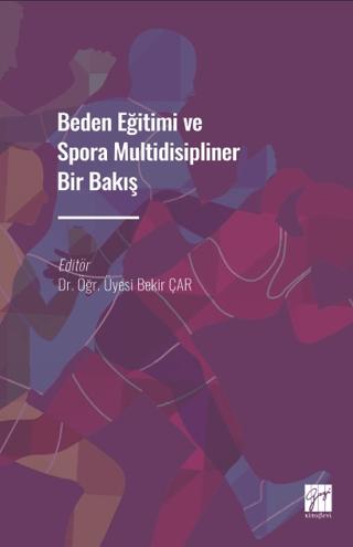 Beden Eğitimi ve Spora Multidisipliner Bir Bakış | Gazi Kitabevi (Ciltsiz)  - Resim 1