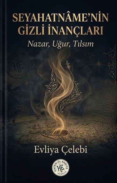 Seyahatname'nin Gizli İnançları Nazar Uğur Tılsım | Hatem-ül Enbiya Yayıncılık (İnce Kapak)  - Resim 1