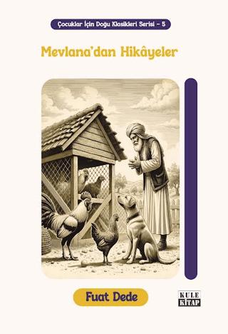 Çocuklar için Doğu Klasikleri Serisi 5: Mevlana'dan Hikâyeler | Kule Kitap (Ciltsiz)  - Resim 1