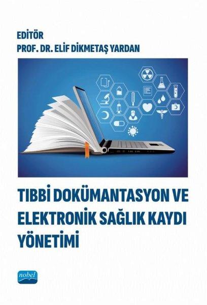 Tıbbi Dokümantasyon ve Elektronik Sağlık Kaydı Yönetimi | Nobel Akademik Yayıncılık (İnce Kapak)  - Resim 1
