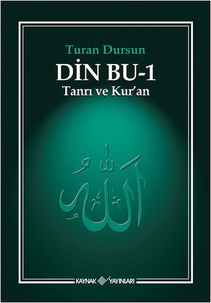Din Bu-1 (Tanrı ve Kuran ) | Kaynak Yayınları - Turan Dursun ve Aydınlanma Dizisi (Ciltli)  - Resim 1