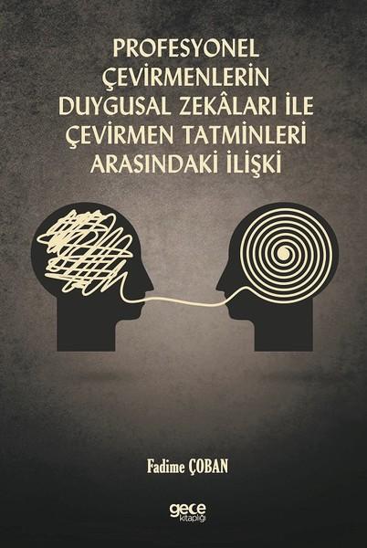 Profesyonel Çevirmenlerin Duygusal Zekaları İle Çevirmen Tatminleri Arasındaki İlişki | Gece Kitaplığı (İnce Kapak)  - Resim 1