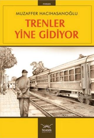 Trenler Yine Gidiyor | Heyamola Yayınları (Ciltsiz)  - Resim 1