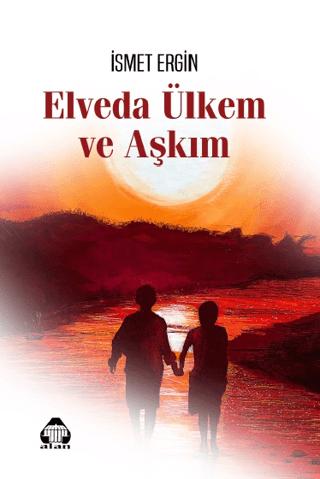 Elveda Ülkem ve Aşkım