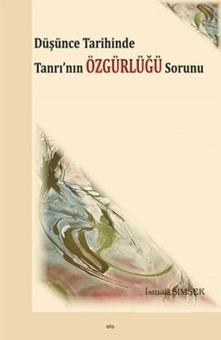 Düşünce Tarihinde Tanrı'nın Özgürlüğü Sorunu | Elis Yayınları (Ciltsiz)  - Resim 1