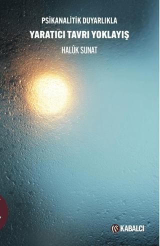 Psikanalitik Duyarlıkla Yaratıcı Tavrı Yoklayış | Kabalcı Yayınevi - Doruk Yayınları (Ciltsiz)  - Resim 1