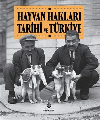 Hayvan Hakları Tarihi ve Türkiye | İBB Yayınları (Ciltli)  - Resim 1