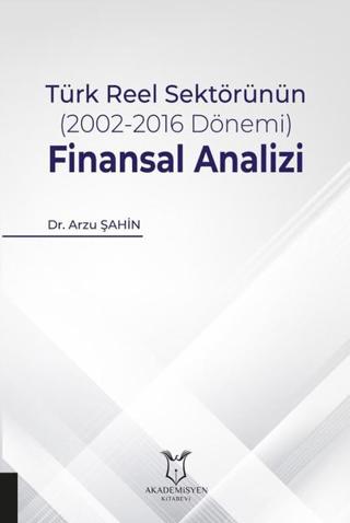 Türk Reel Sektörünün (2002-2016 Dönemi) Finansal Analizi | Akademisyen Kitabevi (Ciltsiz)  - Resim 1