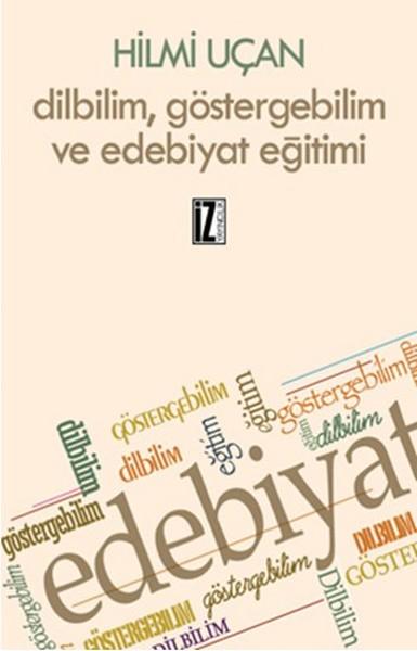 Dilbilim Göstergebilim ve Edebiyat Eğitimi | İz Yayıncılık - İnceleme-Araştırma Dizisi (İnce Kapak)  - Resim 1