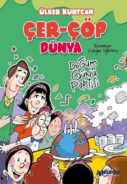 Çer-Çöp Dünya Doğum Günü Partisi | Bilgiyolu Kültür Yayınları (İnce Kapak)  - Resim 1