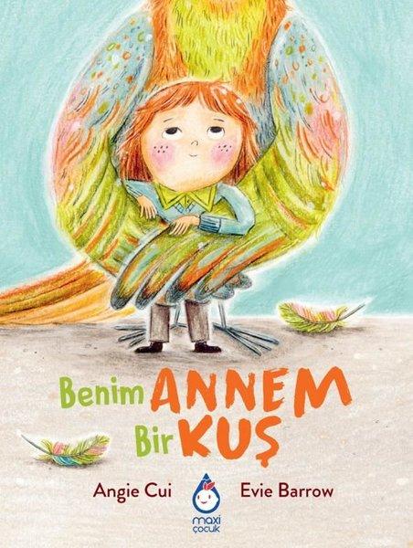 Benim Annem Bir Kuş | Maxi Çocuk (İnce Kapak)  - Resim 1