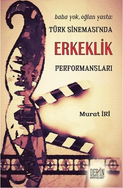 Türk Sineması'nda Erkeklik Performansları | Derin Yayınları - Yayınevi Genel Dizisi (İnce Kapak)  - Resim 1
