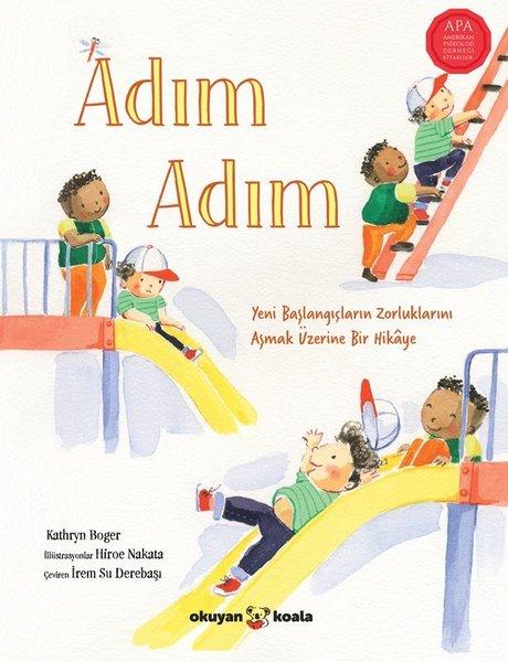Adım Adım - Yeni Başlangıçların Zorluklarını Aşmak Üzerine Bir Hikaye | Okuyan Koala (İnce Kapak)  - Resim 1