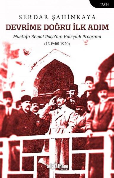 Devrime Doğru İlk Adım - Mustafa Kemal Paşa'nın Halkçılık Programı | Telgrafhane Yayınları (İnce Kapak)  - Resim 1