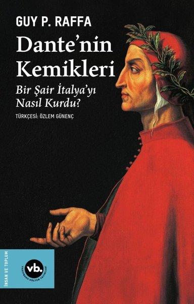 Dante'nin Kemikleri: Bir Sair Italya'yı Nasıl Kurdu? | VakıfBank Kültür Yayınları (İnce Kapak)  - Resim 1