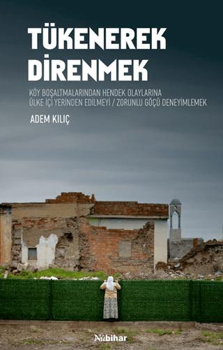 Tükenerek Direnmek | Nubihar Yayınları (Ciltsiz)  - Resim 1