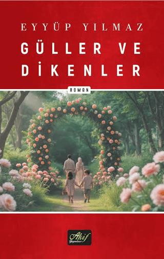 Güller ve Dikenler | Akif Yayınları (Ciltsiz)  - Resim 1