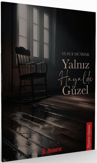 Yalnız Hayalde Güzel | Dramatik Yayınları (Ciltsiz)  - Resim 1