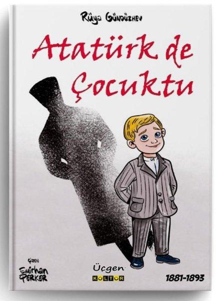 Atatürk de Çocuktu | Üçgen Kültür (İnce Kapak)  - Resim 1