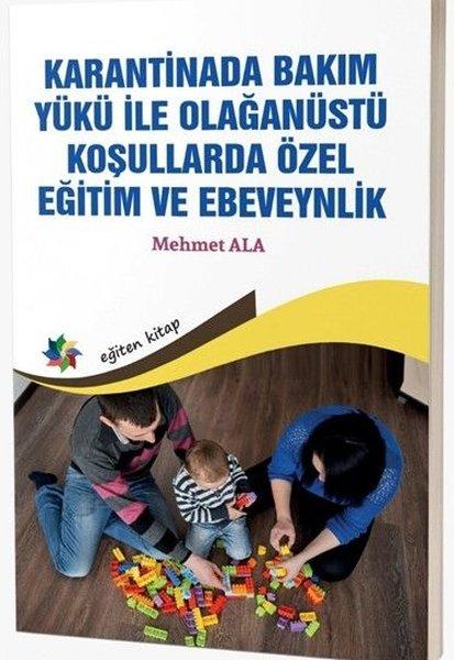 Karantinada Bakım Yükü İle Olağanüstü Koşullarda Özel Eğitim ve Ebeveynlik | Eğiten Kitap (İnce Kapak)  - Resim 1