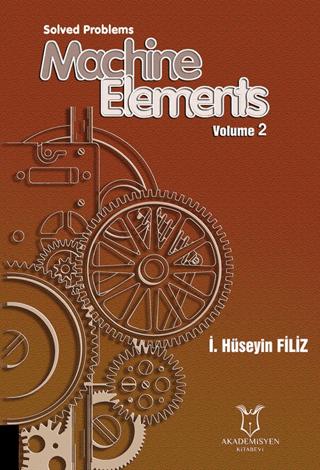 Solved Problems Machine Elements Volume 2 | Akademisyen Kitabevi (Ciltsiz)  - Resim 1