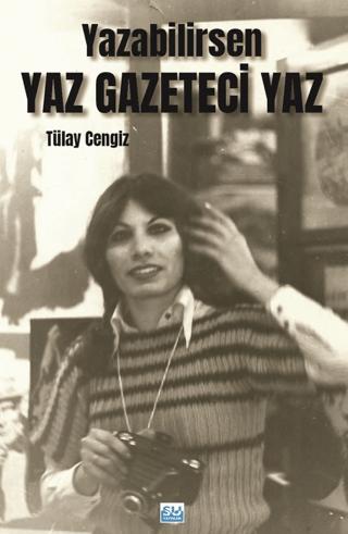 Yazabilirsen Yaz Gazeteci Yaz