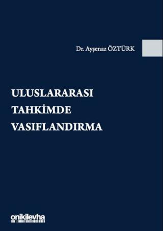 Uluslararası Tahkimde Vasıflandırma | On İki Levha Yayınları (Ciltli)  - Resim 1