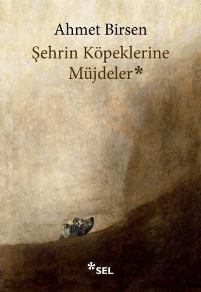 Şehrin Köpeklerine Müjdeler | Sel Yayıncılık (İnce Kapak)  - Resim 1