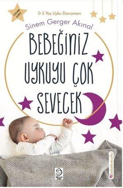 Bebeğiniz Uykuyu Çok Sevecek (0 - 5 Yaş Uyku Danışmanı) | Bebek ve Uyku Yayınları (İnce Kapak)  - Resim 1