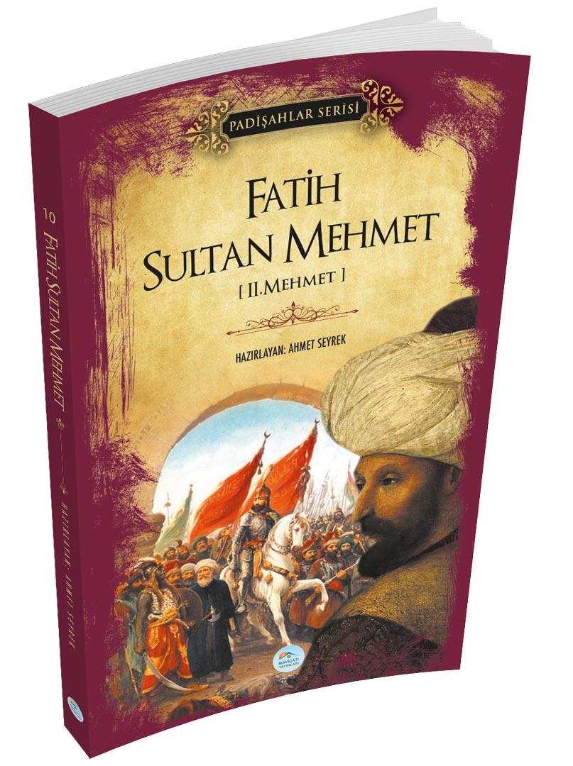 Fatih Sultan Mehmet (Padişahlar Serisi) Maviçatı Yayınları