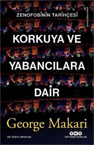 Korkuya ve Yabancılara Dair - Zenofobinin Tarihçesi | Yapı Kredi Yayınları (İnce Kapak)  - Resim 1