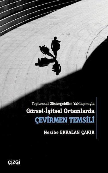 Toplumsal Göstergebilim Yaklaşımıyla Görsel - İşitsel Ortamlarda Çevirmen Temsili | Çizgi Kitabevi (İnce Kapak)  - Resim 1
