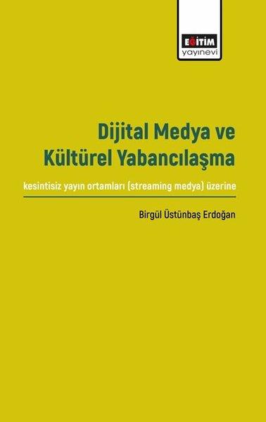 Dijital Medya ve Kültürel Yabancılaşma | Eğitim Yayınevi (İnce Kapak)  - Resim 1