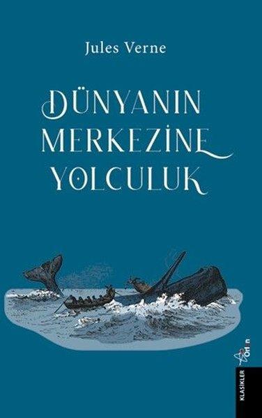 Dünyanın Merkezine Yolculuk | Orion Yayınevi (İnce Kapak)  - Resim 1