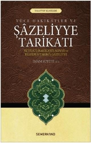 Yüce Hakikatler ve Şazeliyye Tarikatı | Semerkand Yayınları (Ciltsiz)  - Resim 1