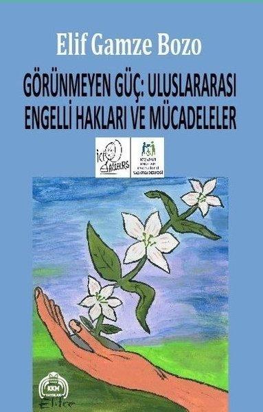 Görünmeyen Güç: Uluslararası Engelli Hakları ve Mücadeleler | Kekeme Yayınları (İnce Kapak)  - Resim 1
