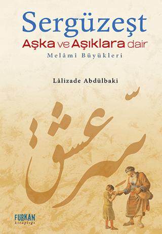 Sergüzeşt Aşka ve Aşıklara Dair | Furkan Yayınları (Ciltsiz)  - Resim 1
