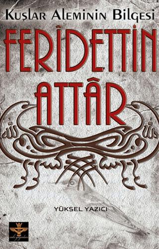 Kuşlar Aleminin Bilgesi: Feridettin Attar