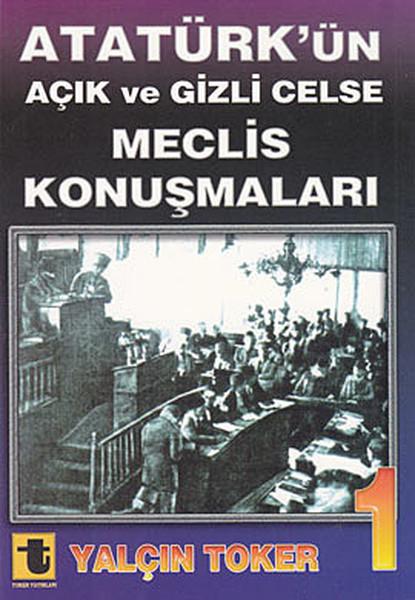 Atatürk'ün Açık ve Gizli Celse Meclis Konuşmaları 1 | Toker Yayınları (e-Kitap)  - Resim 1