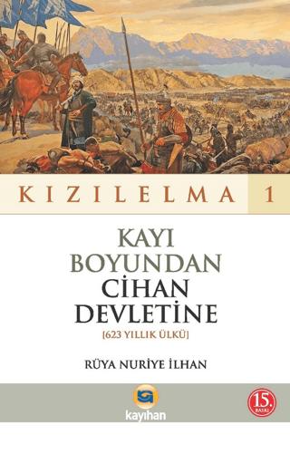 Kızılelma 1 - Kayı Boyundan Cihan Devletine (623 Yıllk Ülkü)
