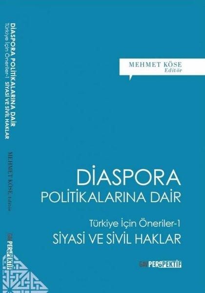 Diaspora Politikalarına Dair: Türkiye İçin Öneriler 1 - Siyasi ve Sivil Haklar | GAV Perspektif Yayınları (İnce Kapak)  - Resim 1