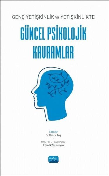 Güncel Psikolojik Kavramlar - Genç yetişkinlik ve Yetişkinlikte | Nobel Akademik Yayıncılık (İnce Kapak)  - Resim 1
