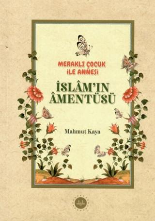 Meraklı Çocuk ile Annesi İslam'ın Amentüsü