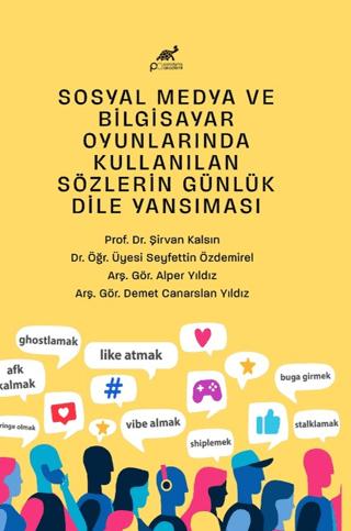 Sosyal Medya ve Bilgisayar Oyunlarında Kullanılan Sözlerin Günlük Dile Yansıması